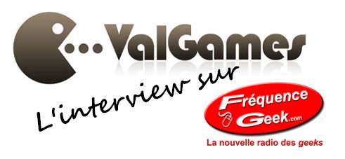 ValGames.com sur Frequence Geek ValGames.com sur Frequence Geek