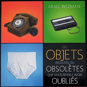 objets insolites obsolètes oubliés